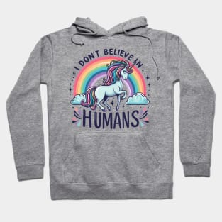 "Unicorn Skeptic" - Whimsical 'I Don't Believe in Humans' Design Hoodie